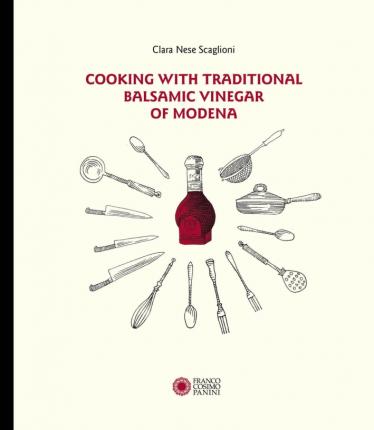 Cucinare con l'Aceto Balsamico Tradizionale di Modena (scaglioni)
