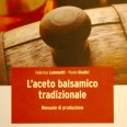 Federici Lemmetti-Paolo Giudici: L’aceto Balsamico Tradizionale