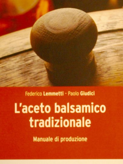 Federici Lemmetti-Paolo Giudici: L’aceto Balsamico Tradizionale